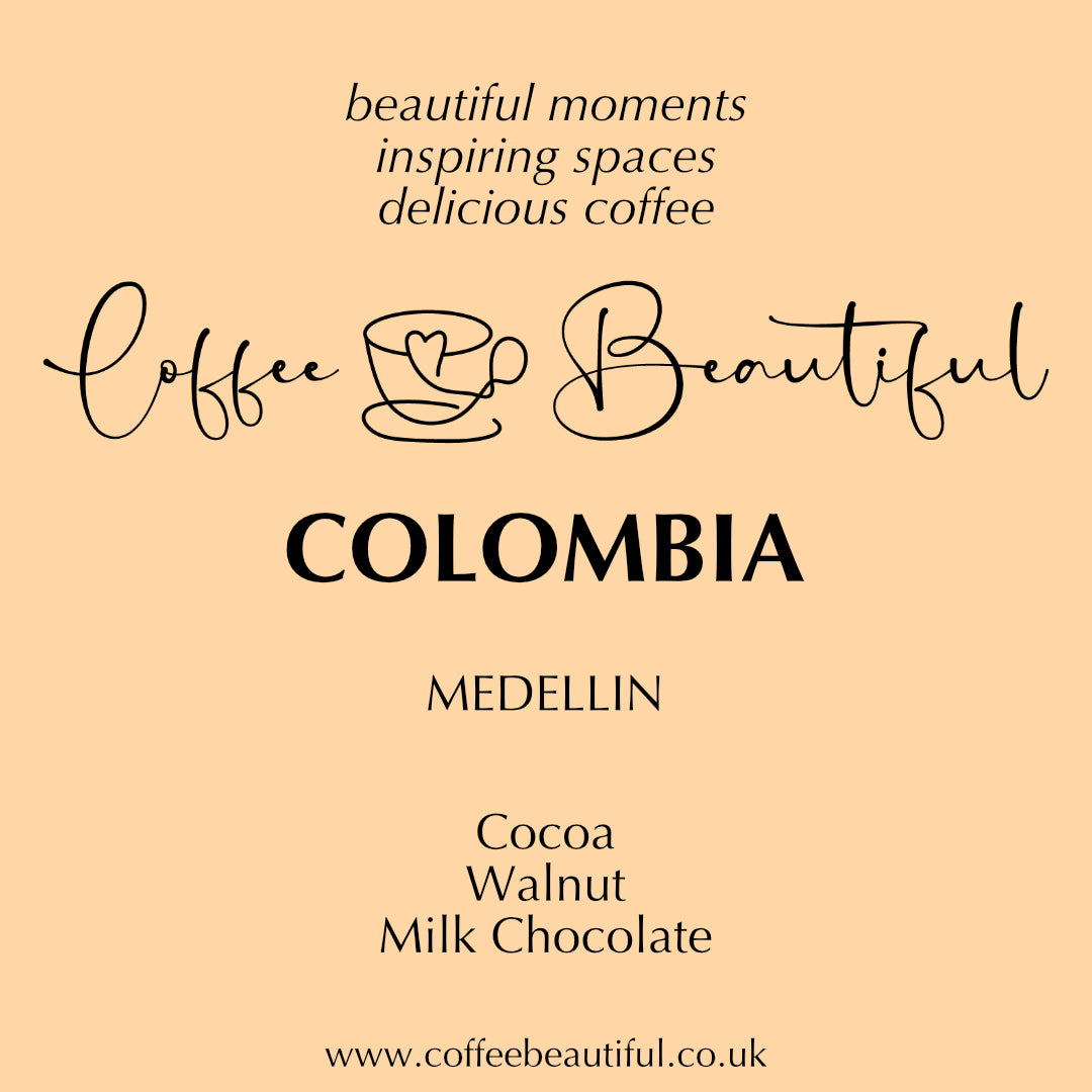 Colombia Medellin by Coffee Beautiful Fresh Roasted Specialty Grade Coffee by the Coffee Beautiful Coffee Company UK London Surrey
