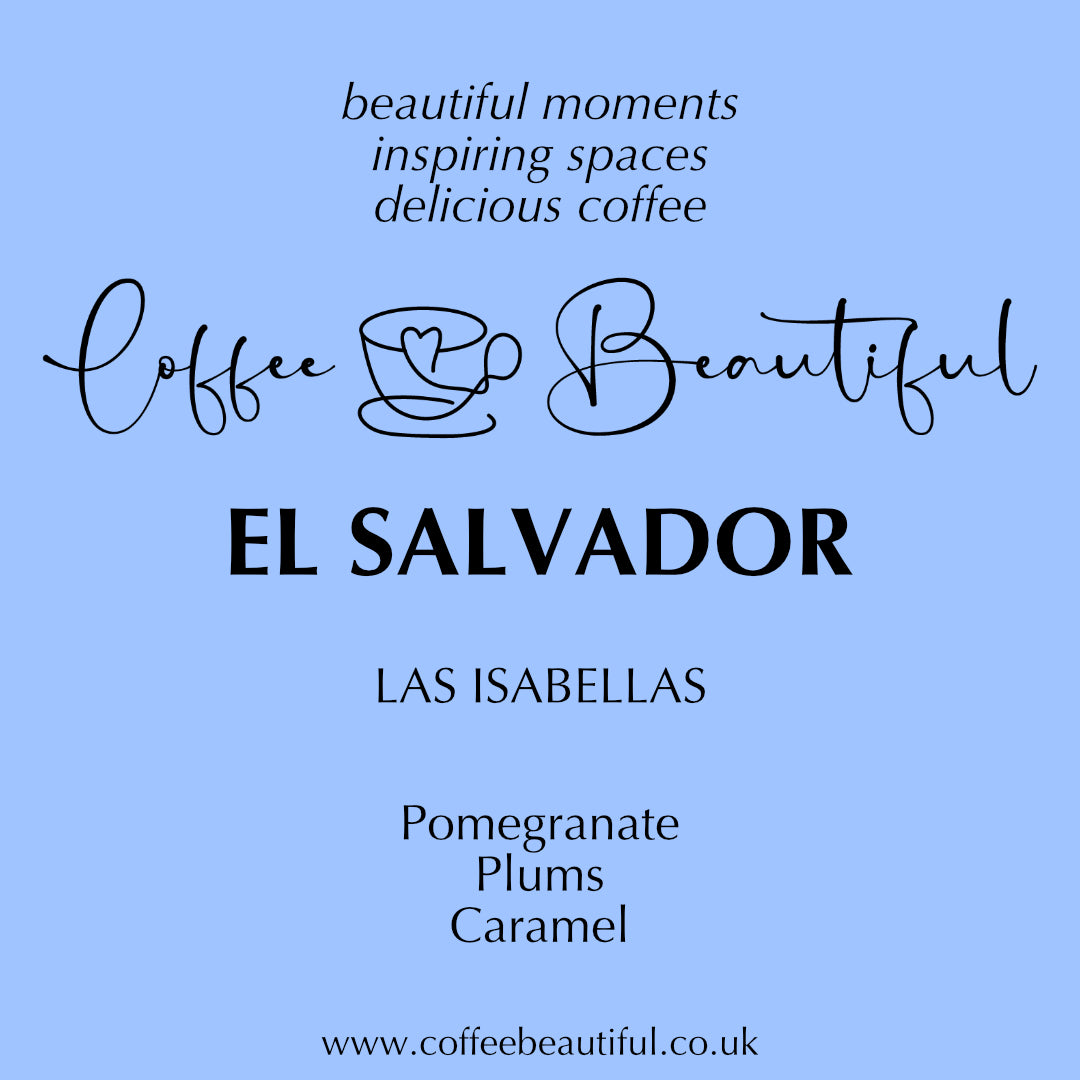 El Salvador Las Isabellas by Coffee Beautiful Fresh Roasted Specialty Grade Coffee by the Coffee Beautiful Coffee Company UK London Surrey