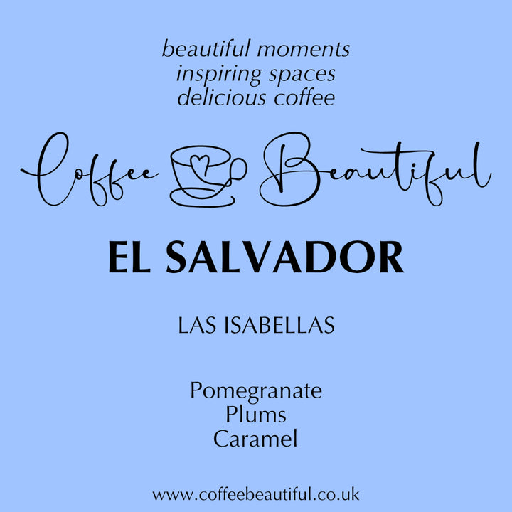 El Salvador Las Isabellas by Coffee Beautiful Fresh Roasted Specialty Grade Coffee by the Coffee Beautiful Coffee Company UK London Surrey