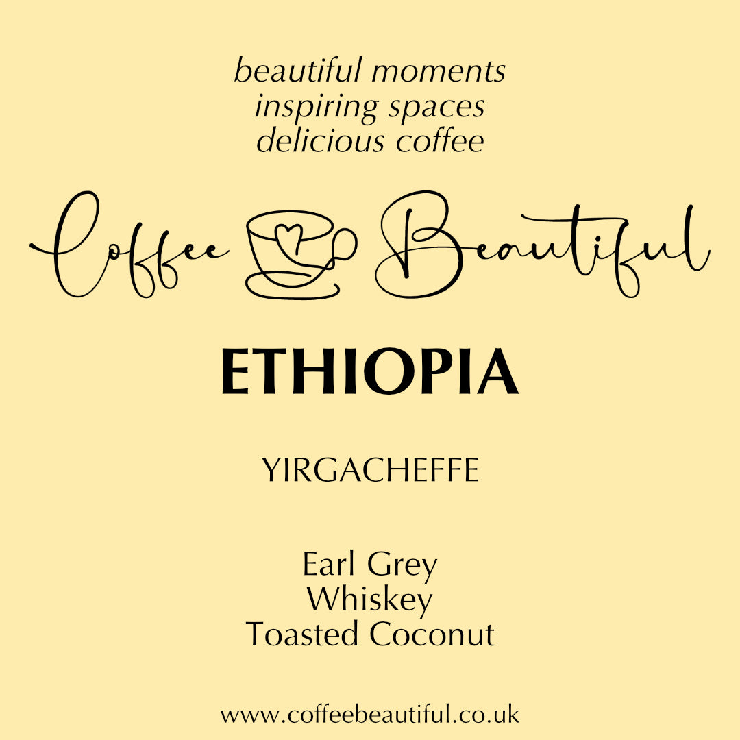 Ethiopia Yirgacheffe by Coffee Beautiful Specialty Grade Fresh Roasted Coffee UK London Surrey