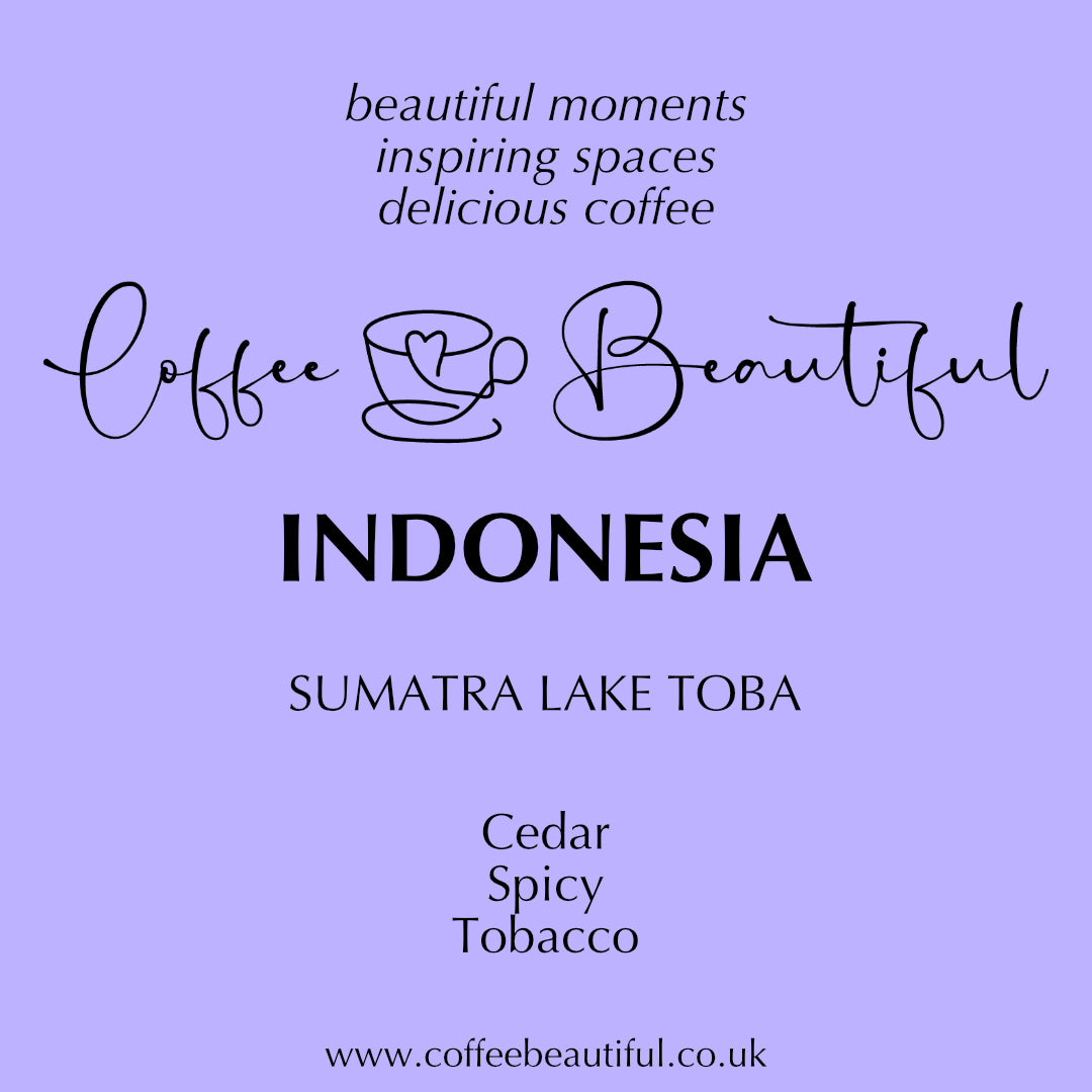 Indonesia Sumatra Lake Toba by Coffee Beautiful Single Origin Fresh Roasted Specialty Grade Coffee by the coffee beautiful coffee company UK London Surrey