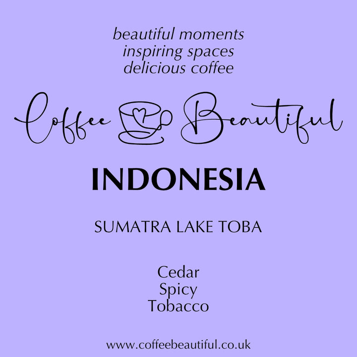 Indonesia Sumatra Lake Toba by Coffee Beautiful Single Origin Fresh Roasted Specialty Grade Coffee by the coffee beautiful coffee company UK London Surrey