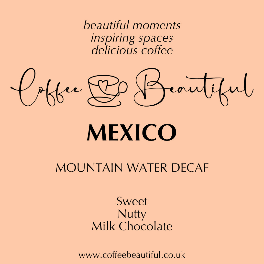 Coffee Beautiful Mexico Mountain Water Decaf Specialty Grade Coffee by the coffee beautiful coffee company uk London Surrey