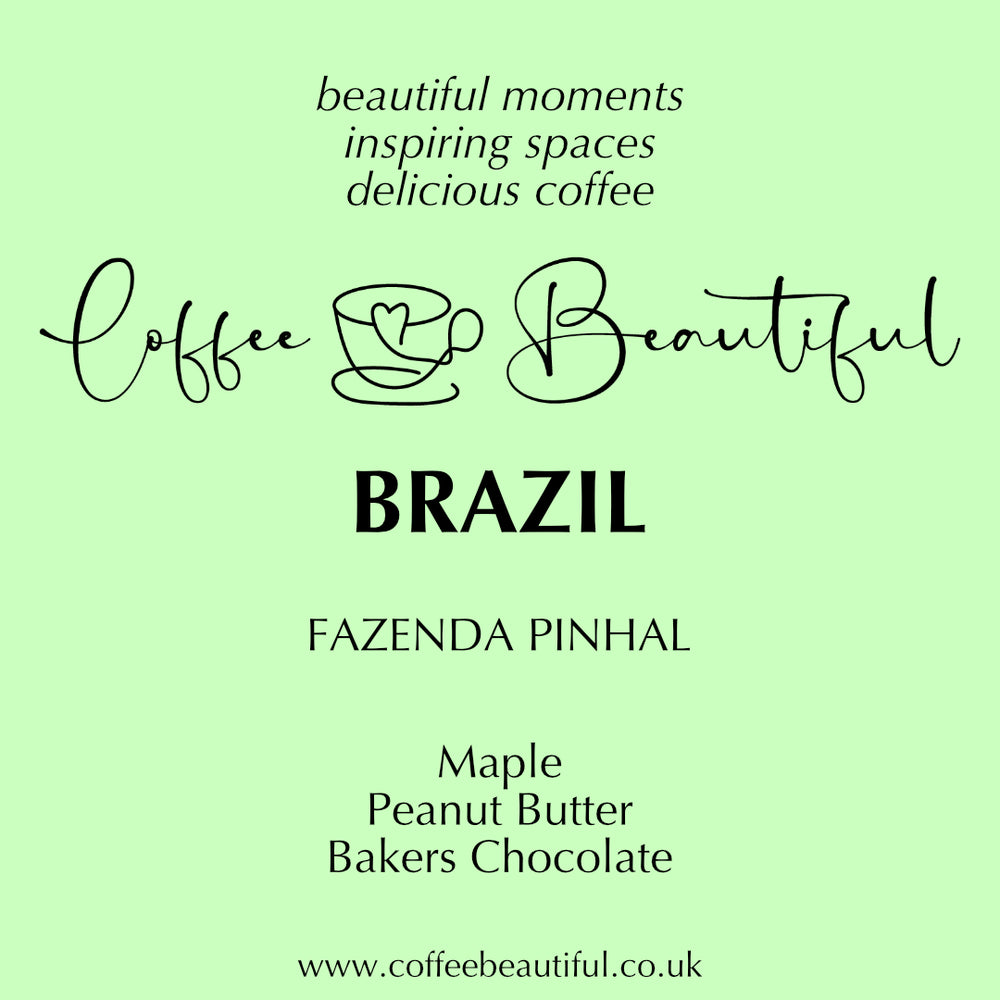 Brazil Fazenda Pinhal by Coffee Beautiful Freash Roasted Specialty Grade Coffee by the Coffee Beautiful Coffee Company UK London Surrey